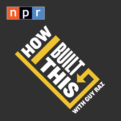 http://www.npr.org/podcasts/510313/how-i-built-this